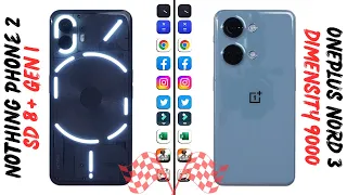 Nothing Phone 2 vs OnePlus Nord 3 Speed Test - Battle of Speed between SD 8+ GEN1 vs DIMENSITY 9000🔥