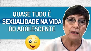 QUASE TUDO É SEXUALIDADE NA VIDA DO ADOLESCENTE |  | Lena Vilela - Educadora em Sexualidade