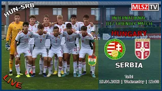 U17-es felkészülési mérkőzés: Magyarország - Szerbia (2023.04.19, stream)