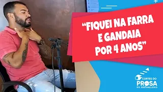 "SUCESSO CAIU E EU SÓ PENSAVA EM FARRA E GANDAIA" - Thiago Brava | Cortes do Prosa