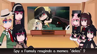 •Spy x Family reagindo a memes• "deles" [2/2] ◆Bielly - Inagaki◆