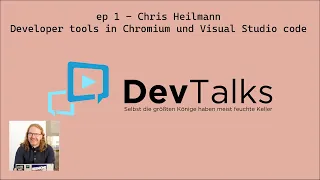 ep 1 - Chris Heilmann - Developer tools in Chromium und Visual Studio code