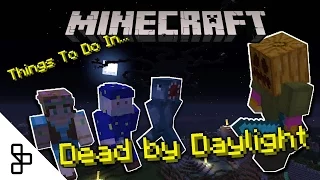 Things to do in Minecraft - Dead by Daylight