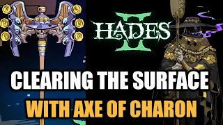 Axe of Charon is So Good | First Time Clearing The Surface  [Hades 2]