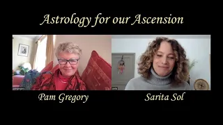 Astrology and our Ascension with Pam Gregory and Sarita Sol
