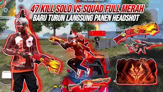 47 KILL SOLO VS SQUAD FULL MERAH !!! COLDGOD MODE NGECHIT PANEN HEADSHOT 🔥🔥🔥 - FREE FIRE INDONESIA