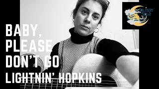 Baby, Please Don't Go - Lightnin' Hopkins (Cover) By Alison Solo