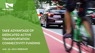 Take Advantage of Dedicated Active Transportation Connectivity Funding Webinar