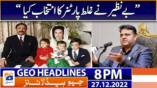 Geo News Headlines 8 PM | Benazir Bhutto - Fawad Chaudhry | 27 December 2022