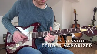 Blues Session #10: Fender Vaporizer