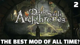 The BEST total overhaul mod I have ever played - Dark Souls: Archthrones [2]