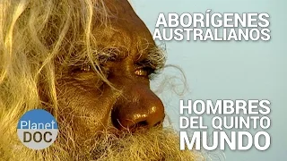 Aborígenes Australianos. Los Hombres del Quinto Mundo | Tribus y Etnias - Planet Doc