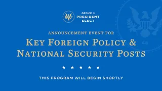 President-elect Biden Introduces Key Foreign Policy & National Security Team Members