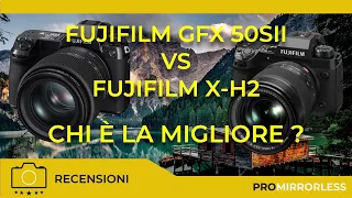 FUJIFILM GFX 50S II vs FUJIFILM X-H2 : CHI È LA MIGLIORE ?