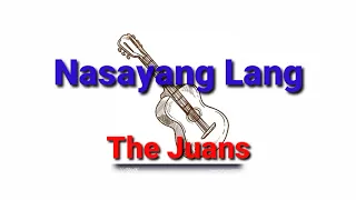 Nasayang Lang By The Juan's Lyrics w/Chords