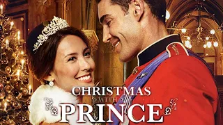 Christmas with a Prince 2018 Film | Kaitlyn Leeb, Nick Hounslow