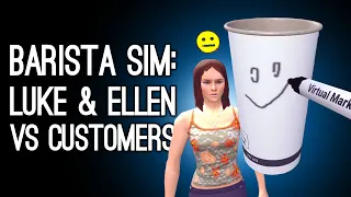 Barista Sim: LUKE & ELLEN VS CUSTOMERS