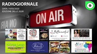 Radiogiornale del 14-03-2020 Edizione delle ore 20,00