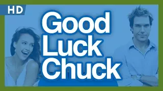 Good Luck Chuck (2007) Trailer