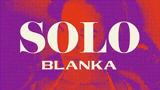 Blanka - Solo [Official Lyric Video]