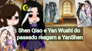 [💚Shen Qiao e Yan Wushi do passado reagem a YanShen💚]¤Thousand Autumuns¤PT:4/4