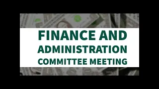 Finance and Administration Committee Virtual Meeting of December 5, 2022