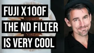 FUJI X100F: When to use the NEUTRAL DENSITY FILTER