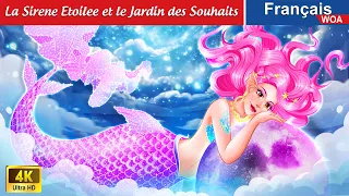 La Sirène Étoilée et le Jardin des Souhaits 🧜‍♀️✨ Contes de Fées 🌛 WOA - French Fairy Tales