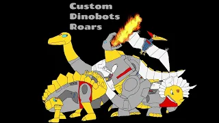 Custom Dinobots Roars