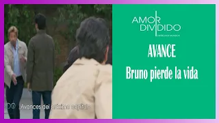 AVANCE GRAN FINAL |  AMOR DIVIDIDO | BRUNO ES AS3SINADO