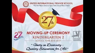 27th MOVING UP CEREMONY KINDERGARTEN 2 SCHOOL YEAR 2018 - 2019