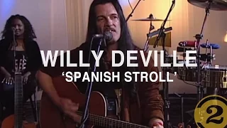 Willy Deville - Spanish Stroll (Live on 2 Meter Sessions)