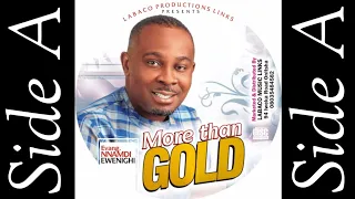 MORE THAN GOLD (SIDE A) — NNAMDI EWENIGHI |Latest Nigerian Gospel Music 2023