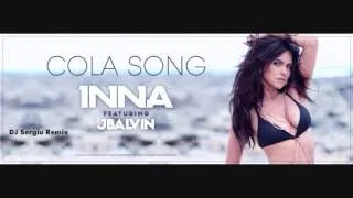 INNA - Cola Song (feat. J Balvin) DJ Sergiu Extended