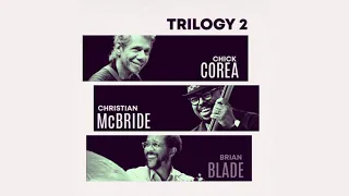 Chick Corea Trilogy: La Fiesta feat. Christian McBride & Brian Blade (Official Audio)