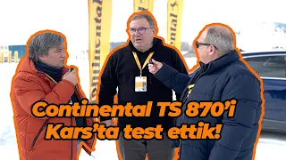 Continental TS 870’i Kars’ta Test Ettik!