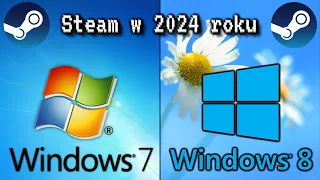 Steam na Windows 7, 8 i 8.1 w 2024 roku