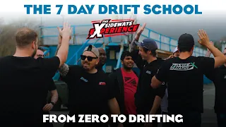THE 7 DAY DRIFT SCHOOL! LEARNING HOW TO DRIFT WITH SIDEWAYS EXPERIENCE