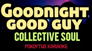 Goodnight, good guy 🎤 Collective Soul (karaoke) #lyrics  #lyricvideo  #minusone