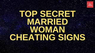 Top Secret Married Woman Cheating Signs