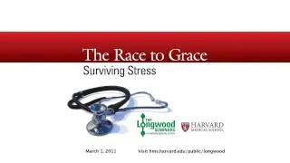 The Race to Grace: Surviving Stress — Longwood Seminar