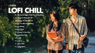 Nhạc Chill Lofi 2024 - Những Bản Lofi Mix Chill Nhẹ Nhàng Cực Hay -Nhạc Trẻ Lofi Gây Nghiện Hot 2024