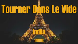 Indila - Tourner Dans Le Vide / 1 Hour / 🎵🎵