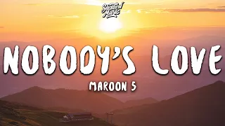 Maroon 5 - Nobody's Love (Lyrics)