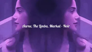 Aarne, The Limba, Markul - Noir (slowed x reverb)