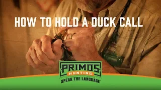 How to Hold a Duck Call