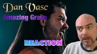 DAN VASC - (Metal singer) Amazing Grace | REACTION