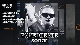 Heroína y el encierro: Los últimos años de Layne Staley - Expediente Sonar