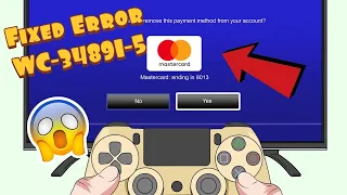 How To Fix PS4 Error WC-34891-5 | How To Fix Invalid Credit Card Error (Working 2020)