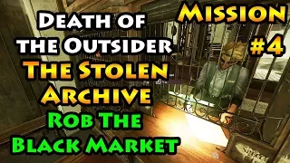 Death of the Outsider - Mission 4 - The Stolen Archive - Rob the Black Market